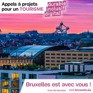 Appels à projets pour un tourisme durable, inclusif et digital : Bruxelles est avec vous !