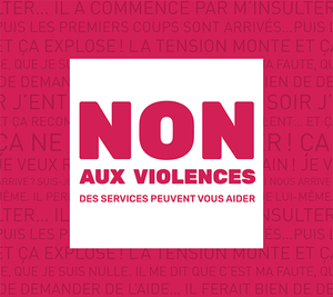 Non aux violences, des services peuvent vous aider